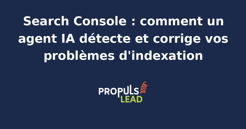 Tableau de bord agentifié affichant les rapports d'indexation Google Search Console annotés en temps réel par un agent IA qui classe les URL par criticité et propose les corrections techniques à appliquer