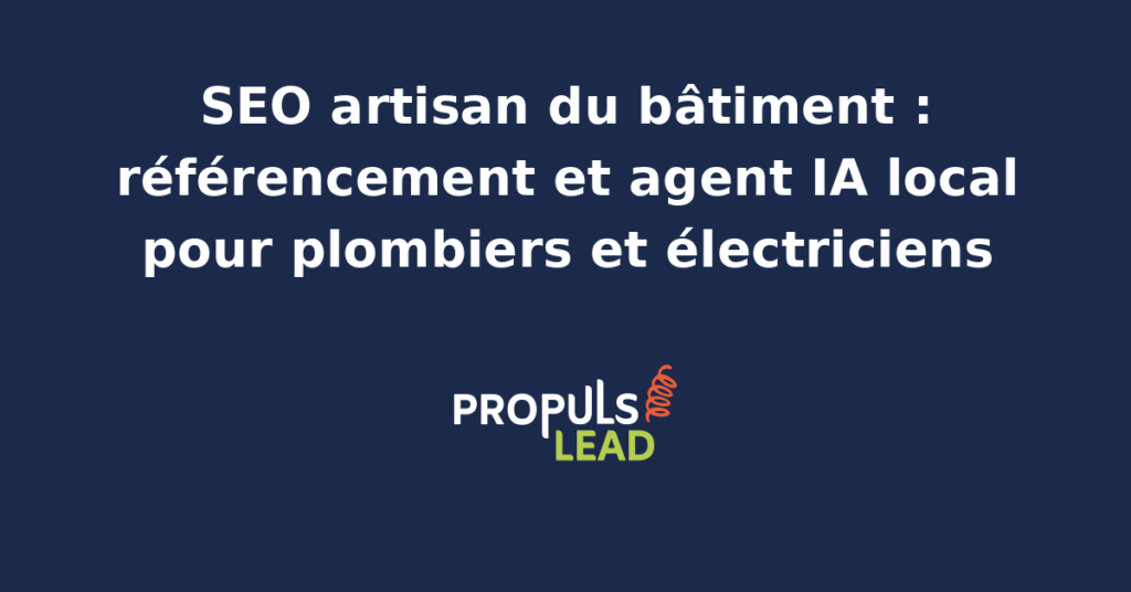 Camionnette d'un artisan plombier-électricien stationnée devant un chantier de rénovation, smartphone affichant la fiche Google Business Profile et un agent IA local qui qualifie les demandes de devis entrantes
