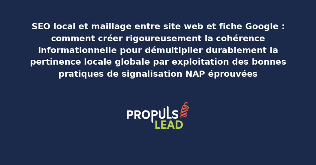 Schéma de maillage entre site web et fiche Google présentant les bonnes pratiques de signalisation NAP structurantes pour démultiplier durablement la pertinence locale globale par cohérence informationnelle rigoureuse