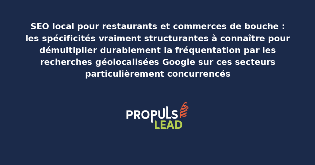 Restaurant local bénéficiant d'un référencement SEO optimisé apparaissant en première position dans les résultats Google Maps avec photos plats notes avis et informations pratiques pour la fréquentation
