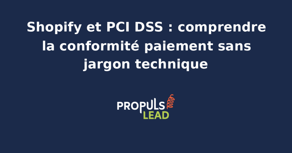 Schéma illustrant le périmètre de conformité PCI DSS pour une boutique Shopify avec la séparation entre le tunnel de paiement géré par Shopify Payments et le back-office du marchand