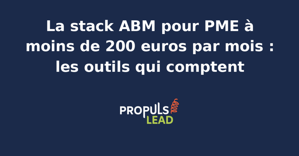 Schéma d'une stack ABM pour PME B2B sous 200 euros par mois avec les briques d'identification, enrichissement, séquences multicanales, intent et reporting reliées entre elles.