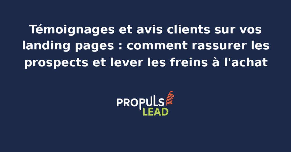 Schéma d'intégration de témoignages et avis clients sur une landing page publicitaire pour rassurer les prospects PME et augmenter le taux de conversion paid