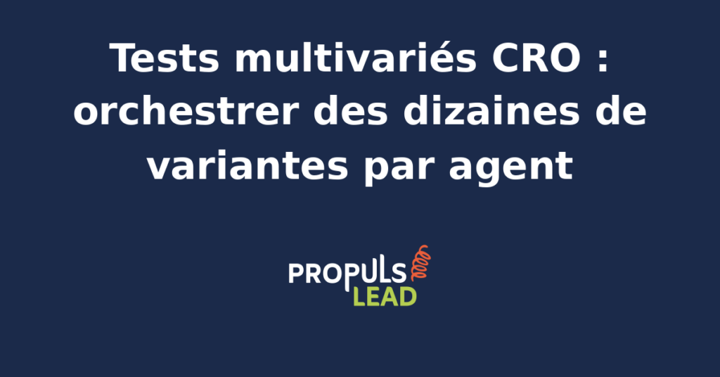 Schéma combinatoire présentant l'orchestration d'un test multivarié CRO avec plusieurs variables croisées et la délégation du pilotage opérationnel à un agent IA
