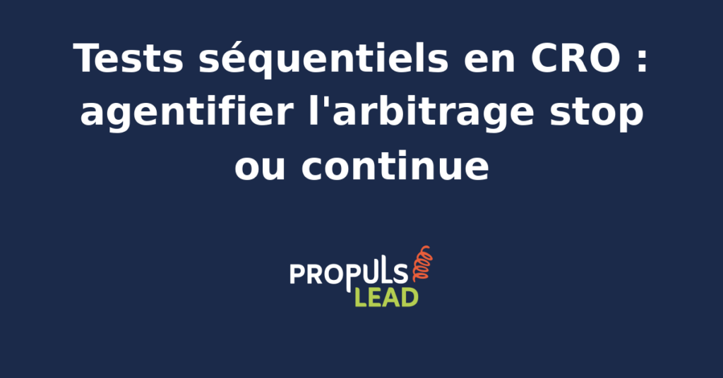 Schéma décisionnel présentant le cycle d'un test séquentiel CRO avec les arbitrages stop ou continue restitués en continu par un agent IA branché aux outils de test