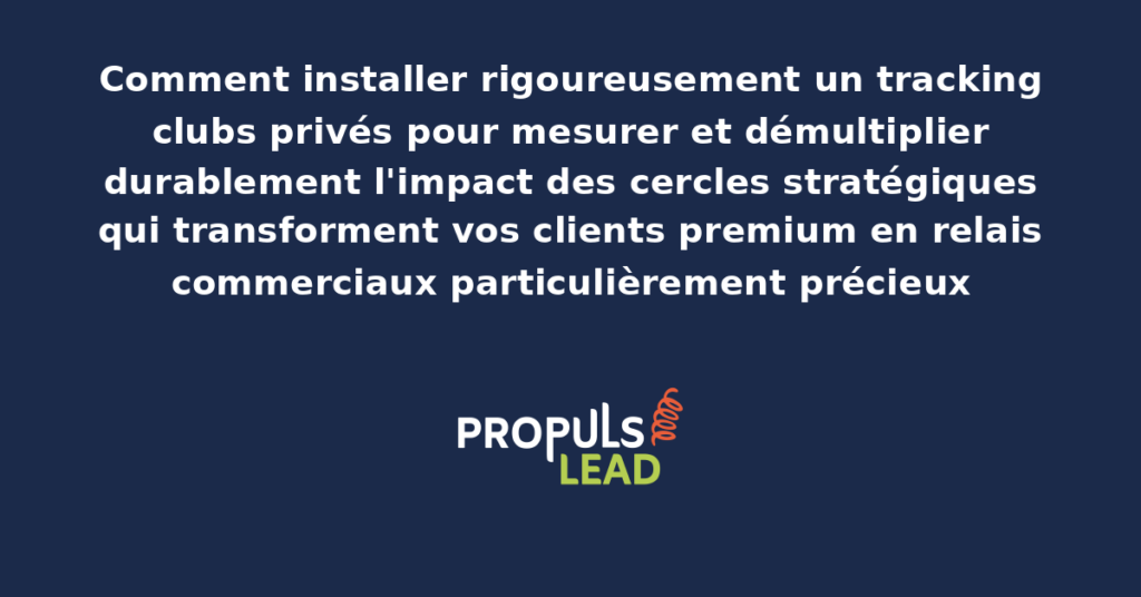 Tableau de bord de tracking clubs privés présentant les indicateurs de mesure de l'impact des cercles stratégiques par membre actif pour démultiplier l'acquisition commerciale haut de gamme structurée