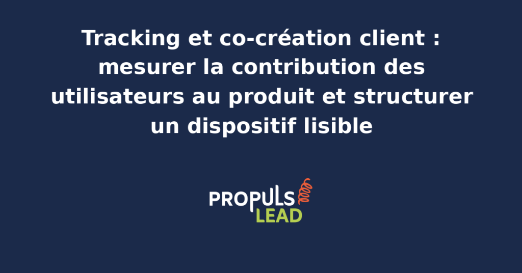 Schéma d'instrumentation d'un dispositif de co-création client illustrant les contributions utilisateurs, leur évaluation, leur intégration dans la feuille de route produit et leur mesure d'impact