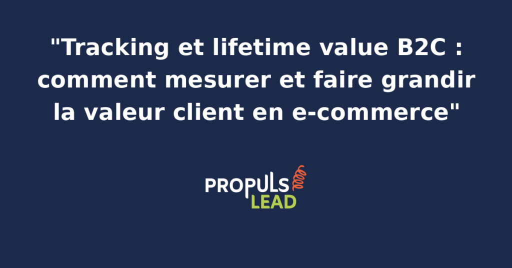 Tableau de bord de tracking lifetime value B2C illustrant le calcul par cohorte, la rétention dans le temps et les leviers d'expansion sur un site e-commerce