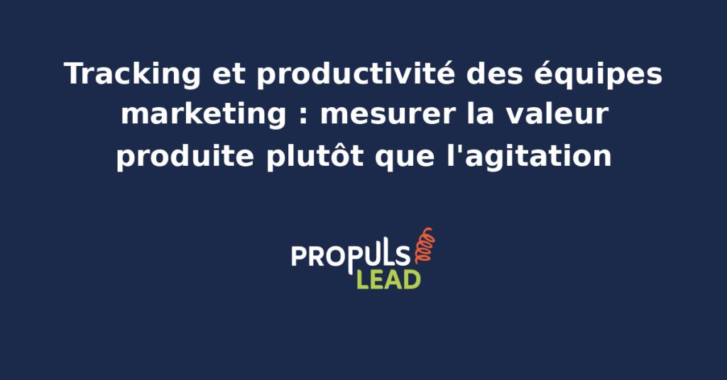 Tableau de bord de productivité d'une équipe marketing affichant production de contenus, campagnes envoyées, leads générés et contribution au pipeline commercial mesurés sur la période