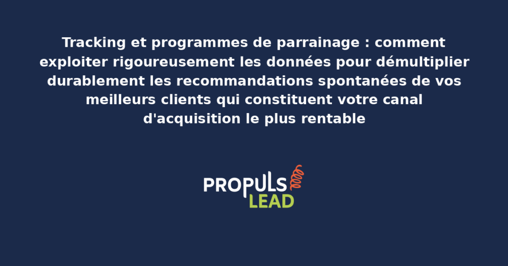 Tableau de bord d'un programme de parrainage présentant les ambassadeurs actifs leurs filleuls signés et les récompenses générées avec scoring de propension référencement automatisé