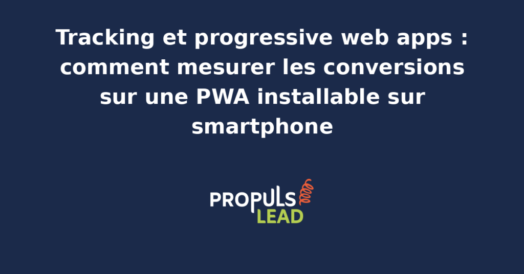 Schéma illustrant la mesure des conversions sur une progressive web app installée sur smartphone, avec les flux d'événements service worker, notifications push et identifiants utilisateur unifiés