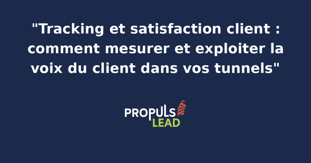 Tableau de bord de tracking satisfaction client illustrant les indicateurs NPS, CSAT et CES collectés sur les différentes étapes d'un tunnel de vente