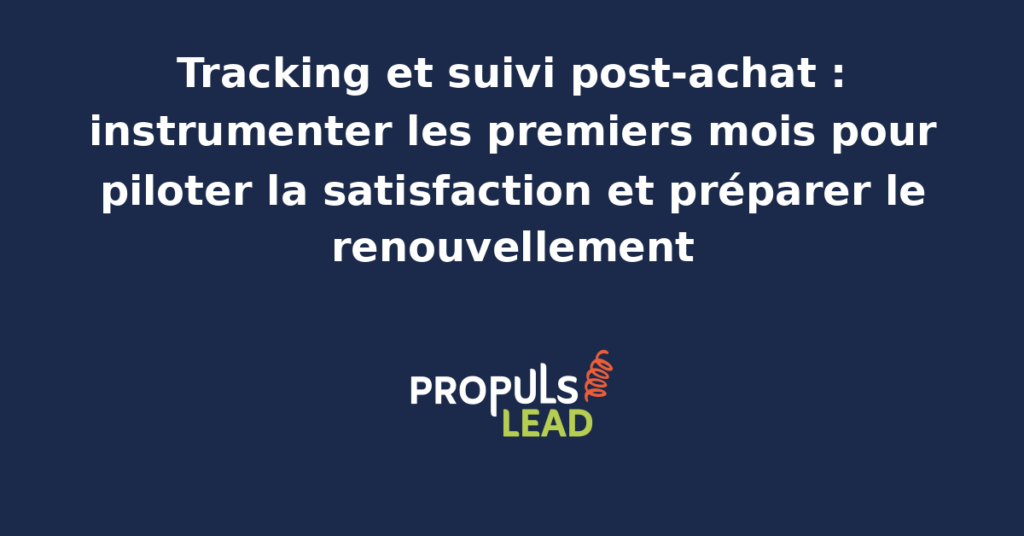Tableau de bord de suivi post-achat affichant les jalons d'activation, les signaux d'usage, les alertes de satisfaction et les indicateurs de préparation au renouvellement par cohorte de clients
