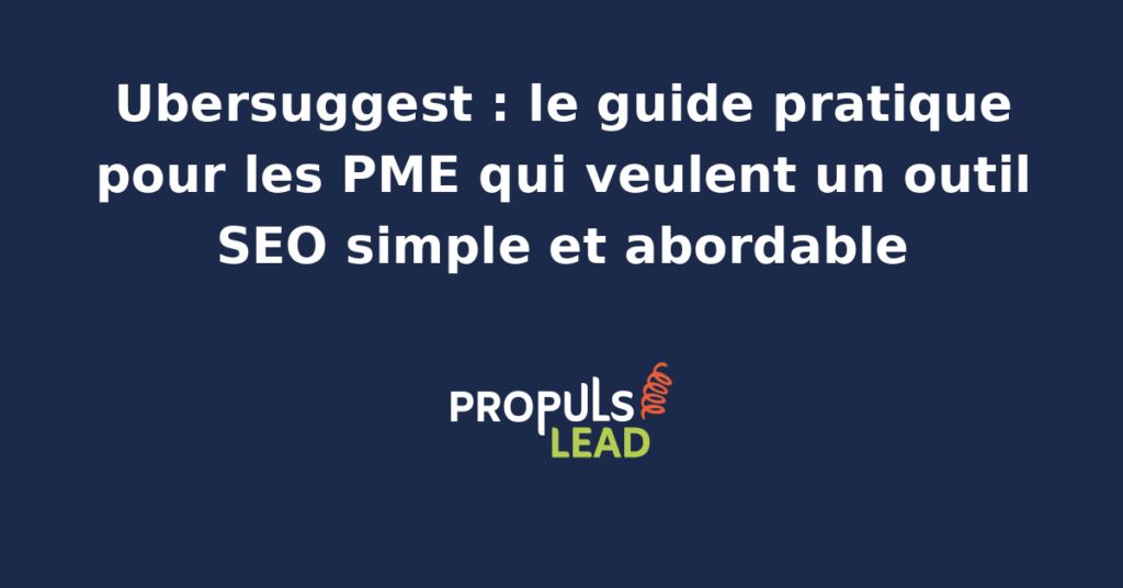 Capture d'écran du tableau de bord Ubersuggest affichant les modules recherche de mots-clés analyse de la concurrence suivi de positions et audit technique d'un site PME
