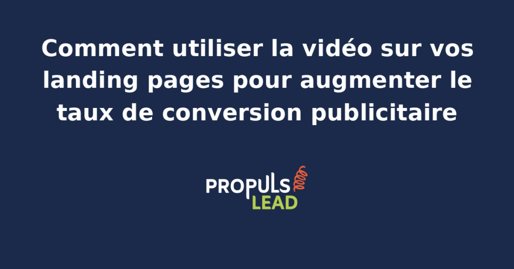 Illustration d'une landing page publicitaire avec lecteur vidéo intégré au-dessus de la ligne de flottaison pour augmenter le taux de conversion du trafic paid PME B2B