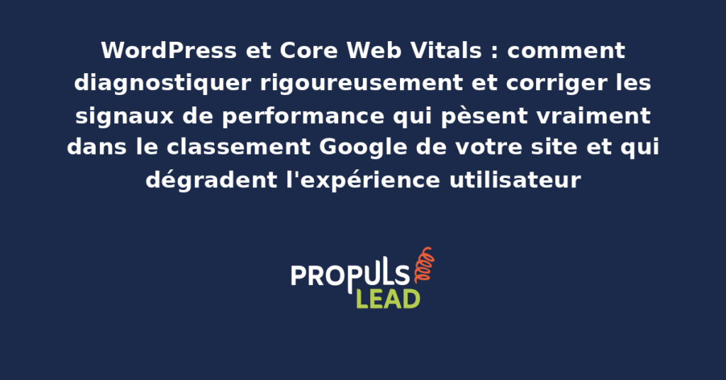 Tableau de bord d'analyse Core Web Vitals présentant les indicateurs LCP FID CLS d'un site WordPress avec recommandations de correction pour démultiplier la performance technique