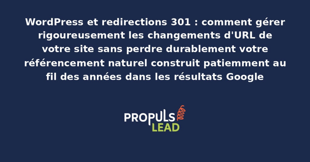Tableau de gestion des redirections 301 WordPress présentant les anciennes URL et leurs destinations nouvelles avec statuts de fonctionnement pour préserver le référencement Google construit dans la durée