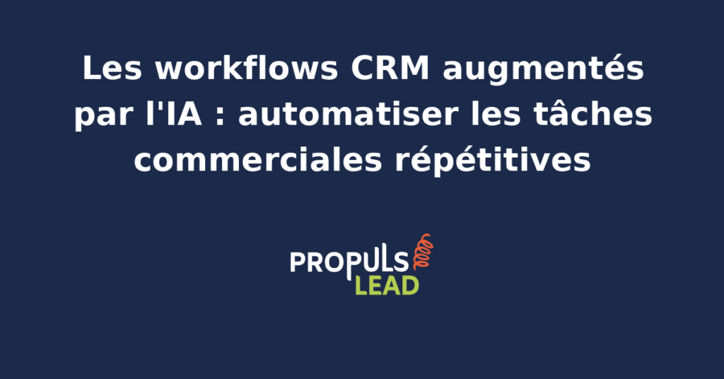 Schéma de workflow CRM augmenté par IA enchaînant qualification lead enrichissement automatique brouillon email saisie note appel et création tâche commerciale validée par agent autonome