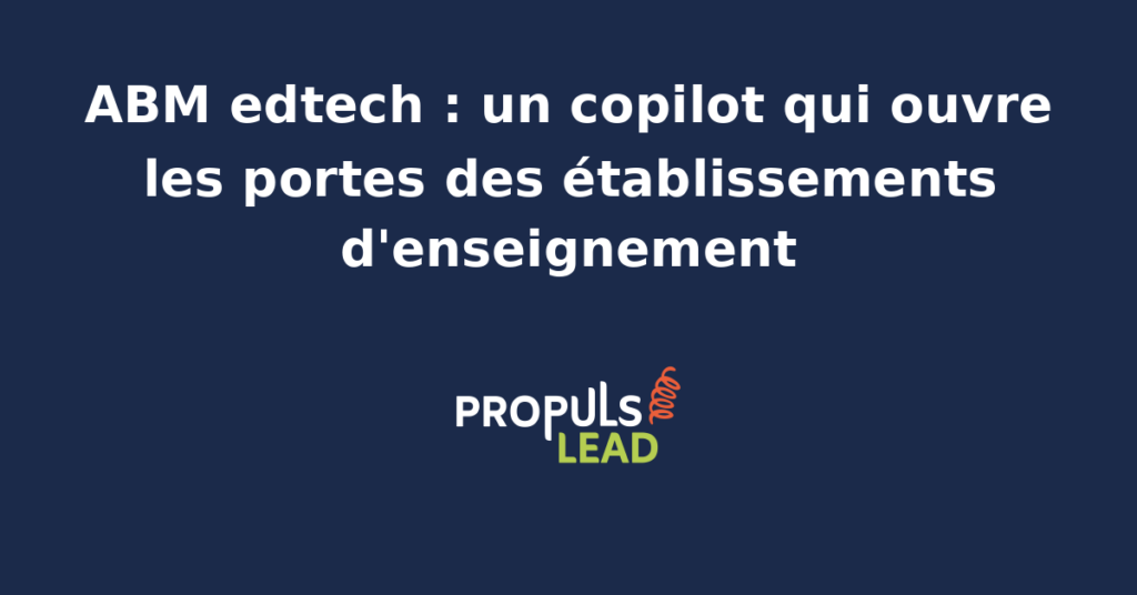 Salle de classe connectée et schéma ABM montrant un copilot IA qui ouvre les portes des établissements d'enseignement ciblés par un éditeur edtech