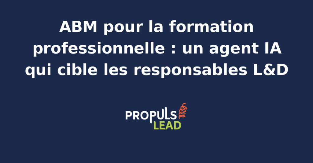 Salle de formation en entreprise avec plan de développement des compétences et schéma ABM montrant un agent IA qui détecte les responsables L&D prêts à acheter