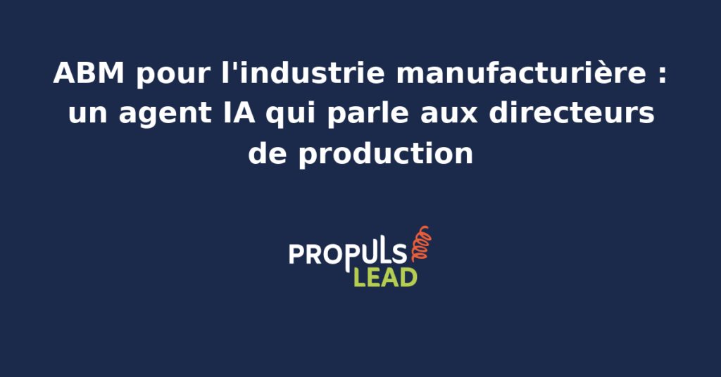 Atelier industriel avec ligne de production et schéma ABM montrant un agent IA qui adapte le discours commercial au directeur de production