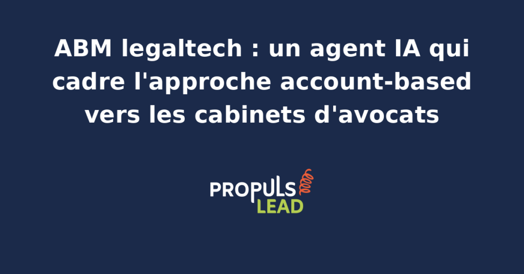 Interface d'un agent IA analysant des données juridiques pour cibler des cabinets d'avocats en ABM.