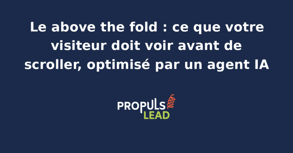 Wireframe d'une page d'accueil de site web avec la zone above the fold délimitée en couleur, comprenant titre, sous-titre, visuel hero et CTA, et un agent IA d'optimisation qui propose des variantes A/B testées