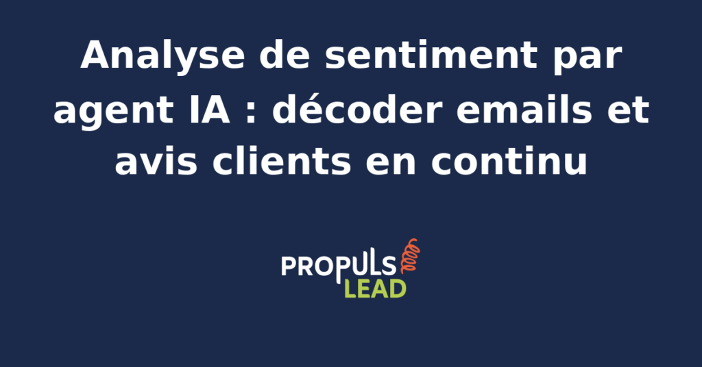 Schéma d'un agent IA qui classe en continu le sentiment des emails et des avis clients d'une PME francophone et remonte les signaux faibles à l'équipe.