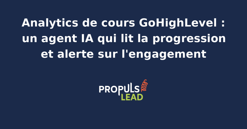 Tableau de bord d'analytics de cours GoHighLevel montrant la progression des élèves par module, les taux de complétion et les alertes d'engagement remontées par un agent IA.