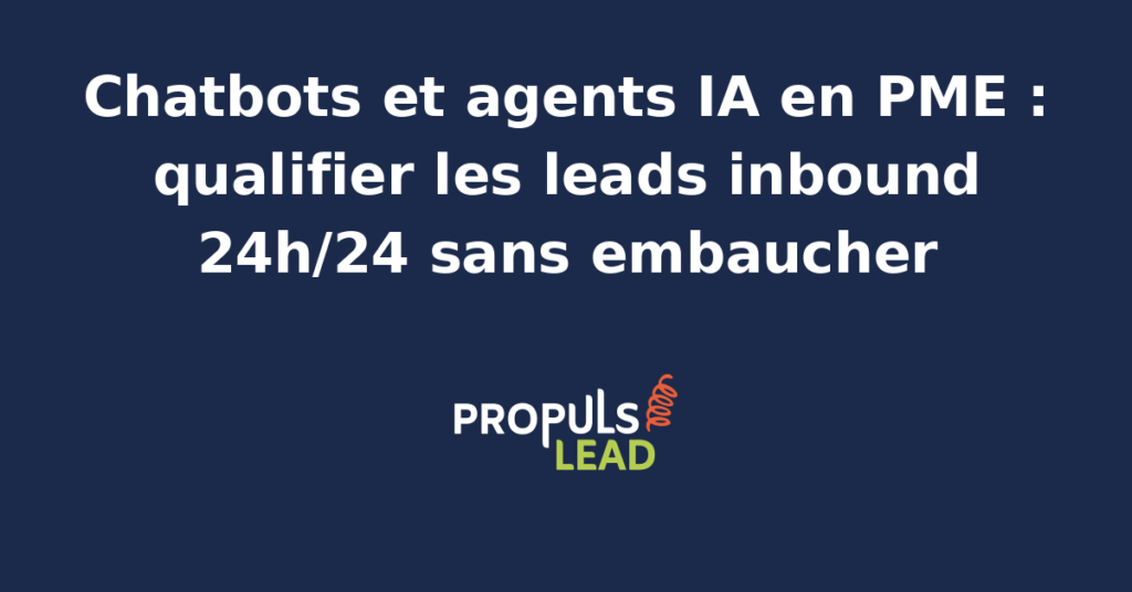 Schéma d'un parcours de qualification inbound avec un agent IA conversationnel qui reçoit les leads PME, pose les questions clés, score et route vers le bon commercial humain.