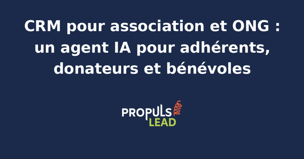 Tableau de bord CRM d'une association avec base adhérents, suivi des dons, planning bénévoles, campagnes de collecte et agent IA conversationnel