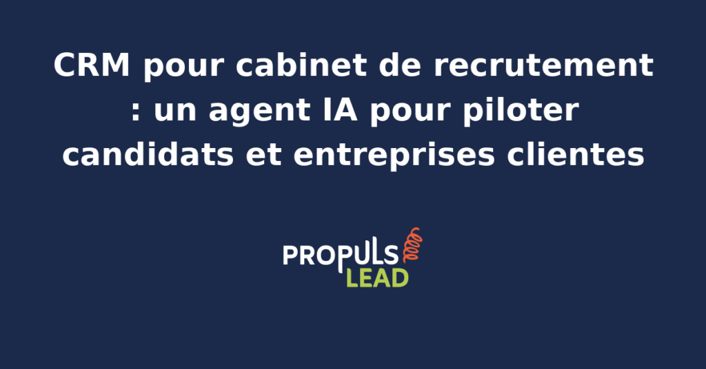 Tableau de bord CRM de cabinet de recrutement avec base candidats, pipeline missions clients, scoring de matching et agent IA de sourcing et de relance