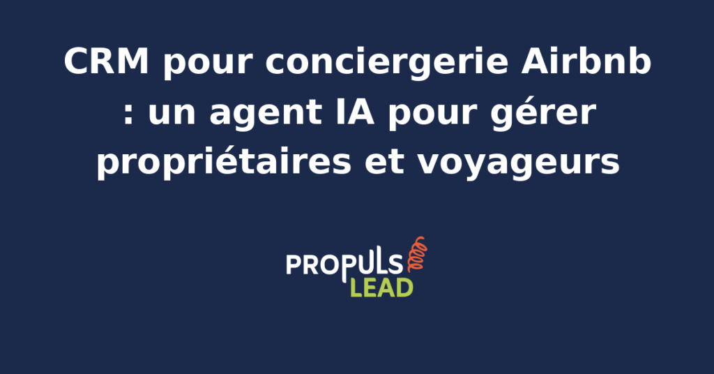 Tableau de bord CRM d'une conciergerie Airbnb avec portefeuille de biens, suivi des réservations, planning ménage, messagerie voyageurs et agent IA d'accueil multilingue