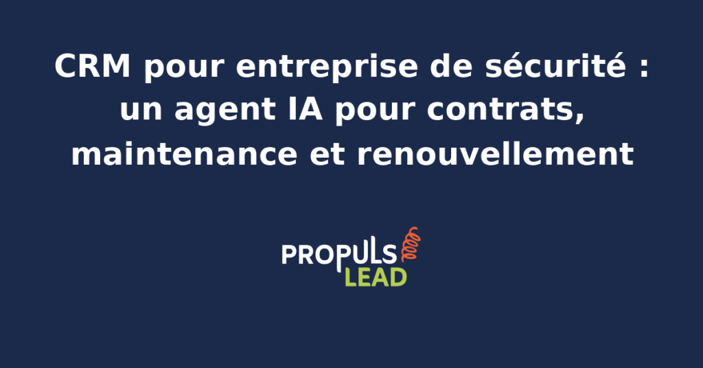 Tableau de bord CRM d'une entreprise de sécurité avec contrats par site, planning de maintenance, alertes de renouvellement et fiche client agent IA