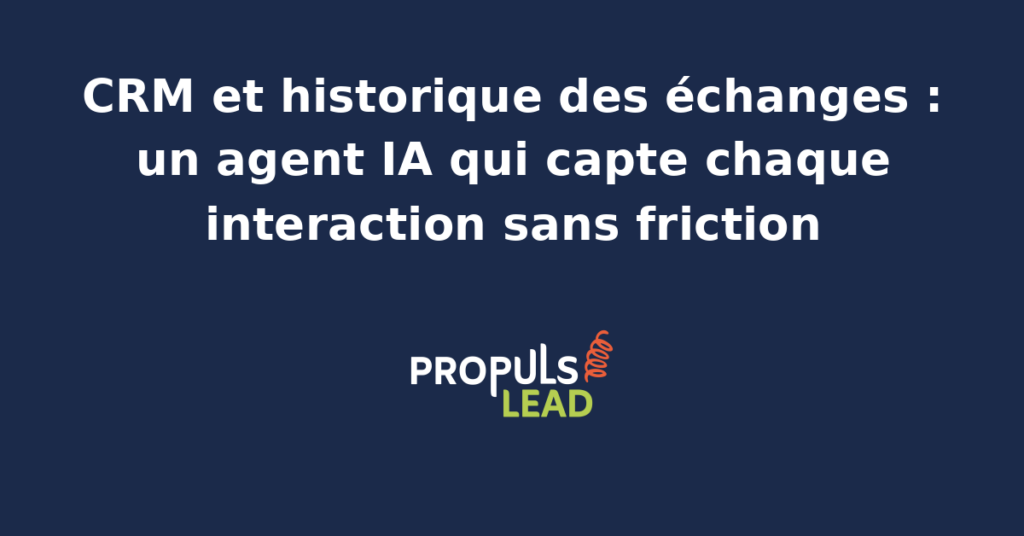 Interface d'un agent IA capturant automatiquement les échanges clients dans un CRM pour un historique complet et sans friction.