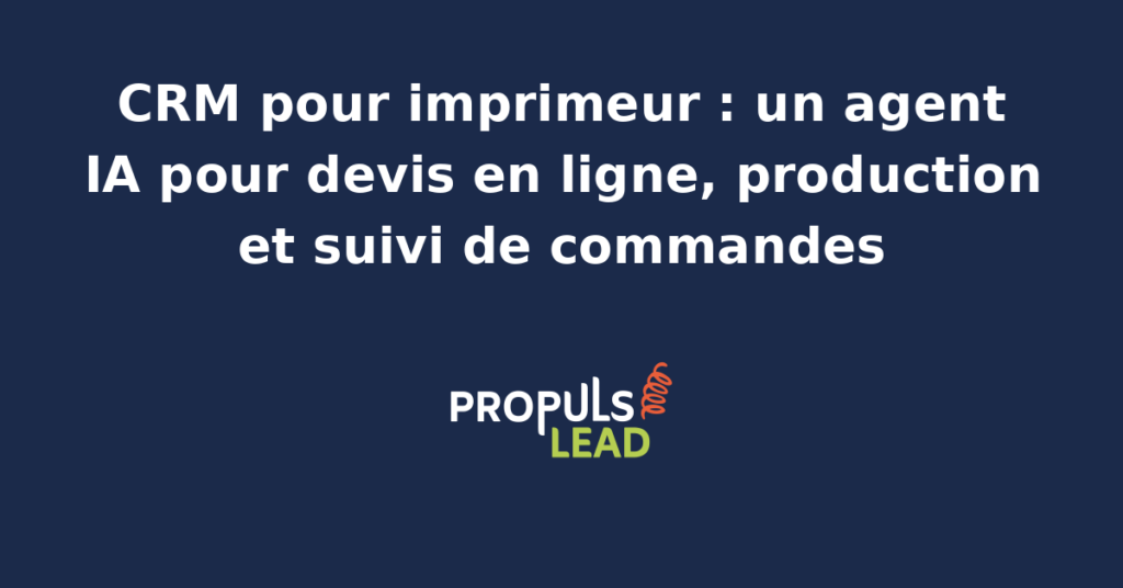 Tableau de bord CRM d'un imprimeur avec configurateur de devis, suivi BAT, planning machines, statut commande et agent IA conversationnel