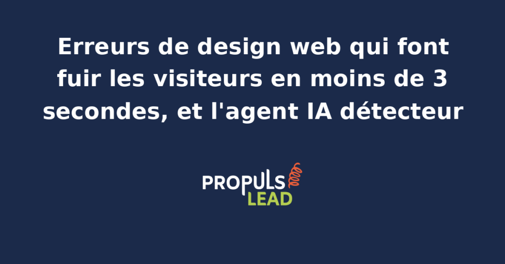 Capture d'écran d'une page web montrant les sept erreurs de design qui font fuir les visiteurs popup intrusif typo illisible et un agent IA détecteur qui les met en évidence