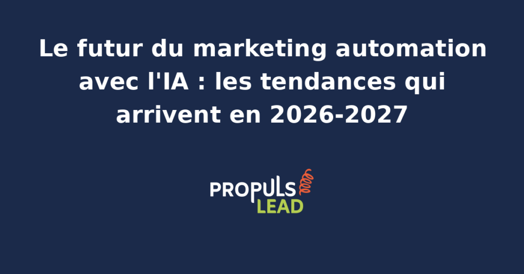 Vision des tendances du marketing automation IA 2026-2027 avec orchestration multi-agents IA autonome et journal de bord agentique partagé