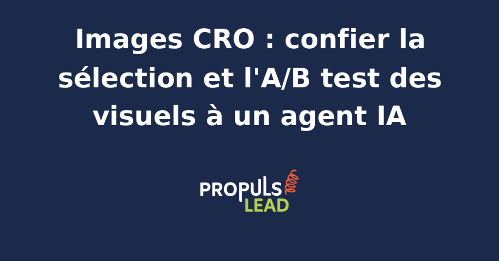 Tableau de bord d'A/B testing de visuels e-commerce avec grille de variantes produites par un agent IA générateur d'images, scoring par segment d'audience et taux de conversion mesuré