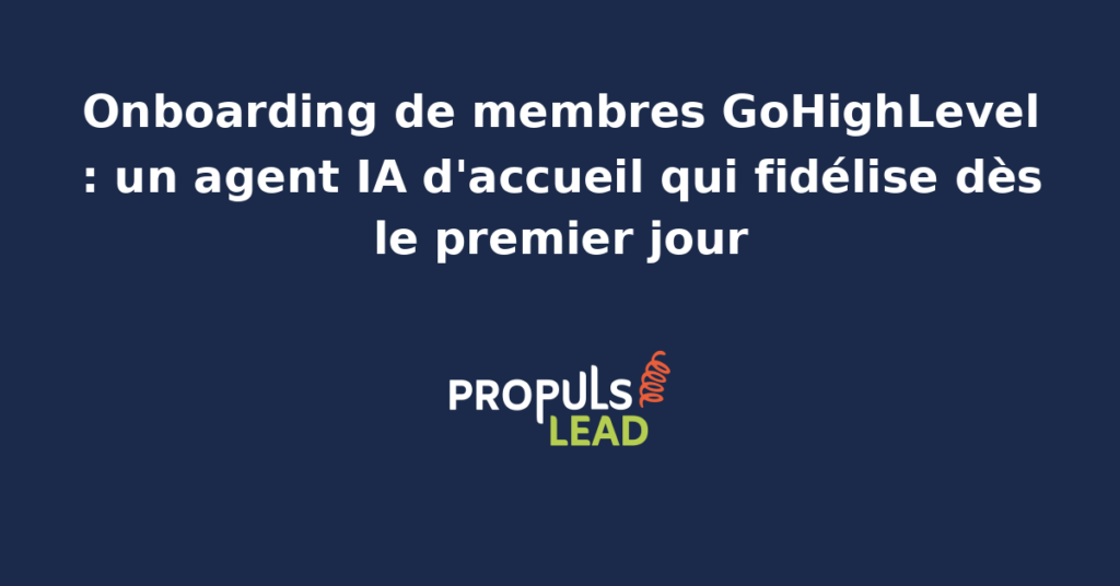 Parcours d'onboarding d'un nouveau membre dans un espace de cours GoHighLevel, avec séquence de bienvenue, premières étapes guidées et suivi assuré par un agent IA d'accueil.
