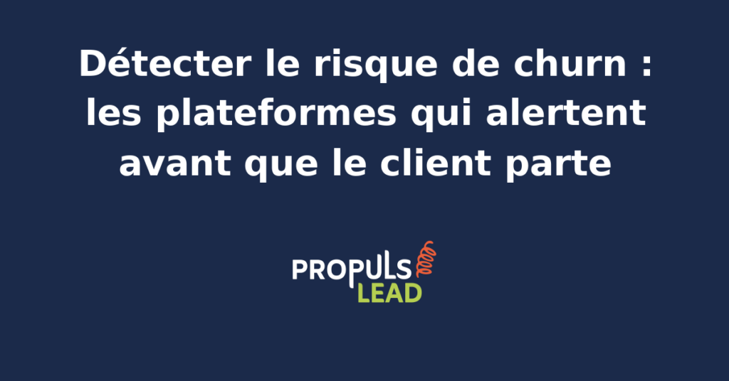 Plateformes et outils de détection du risque de churn client