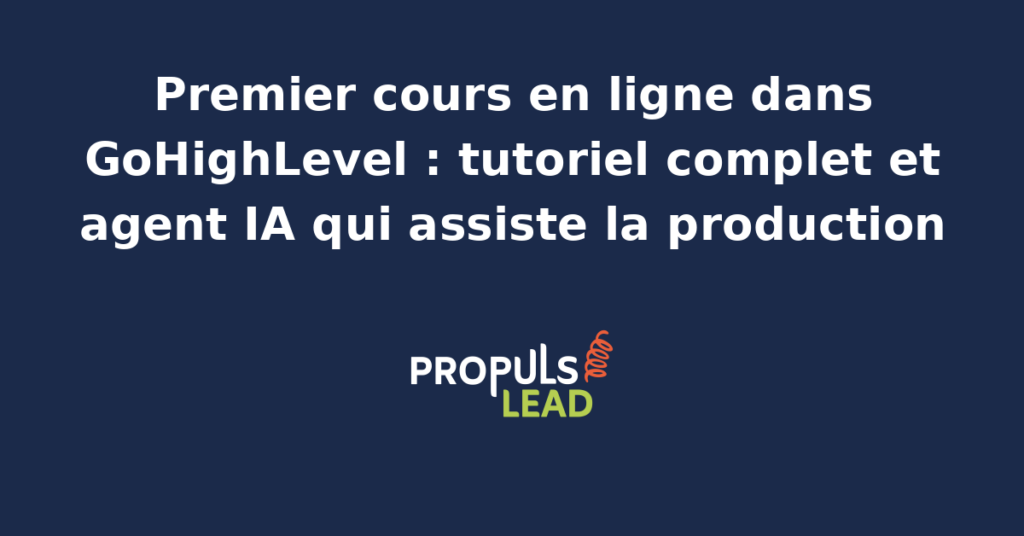 Tutoriel pas-à-pas pour créer son premier cours en ligne dans GoHighLevel, avec un agent IA qui assiste la production des leçons et des supports.