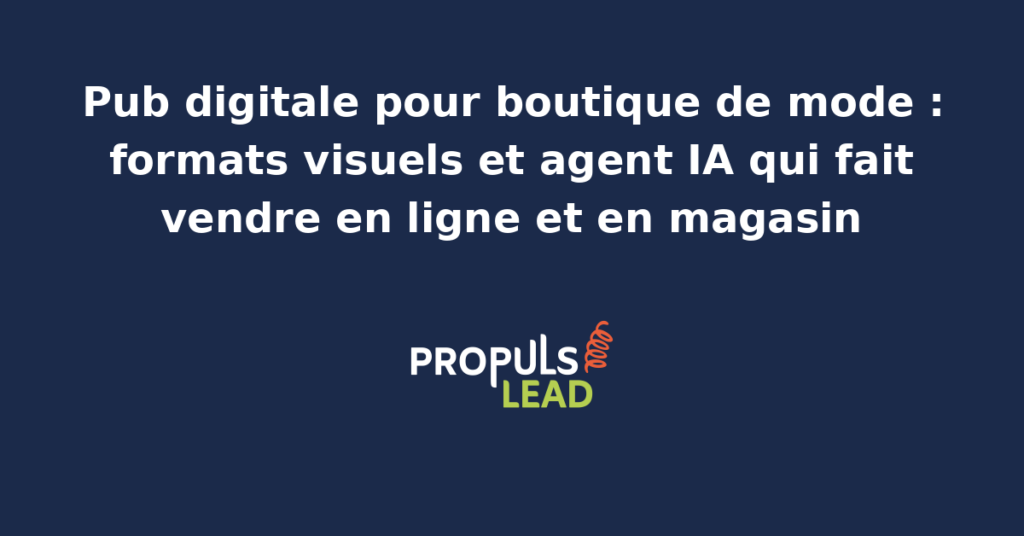Boutique de mode contemporaine avec mannequin en vitrine et écran intérieur affichant un tableau de bord publicitaire piloté par un agent IA, ventes en ligne et en magasin synchronisées