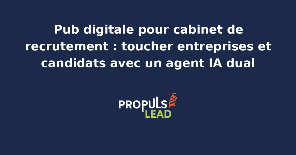 Interface d'un agent IA dual gérant des campagnes publicitaires distinctes pour un cabinet de recrutement, ciblant à la fois entreprises et candidats sur Google Ads et Meta Ads.