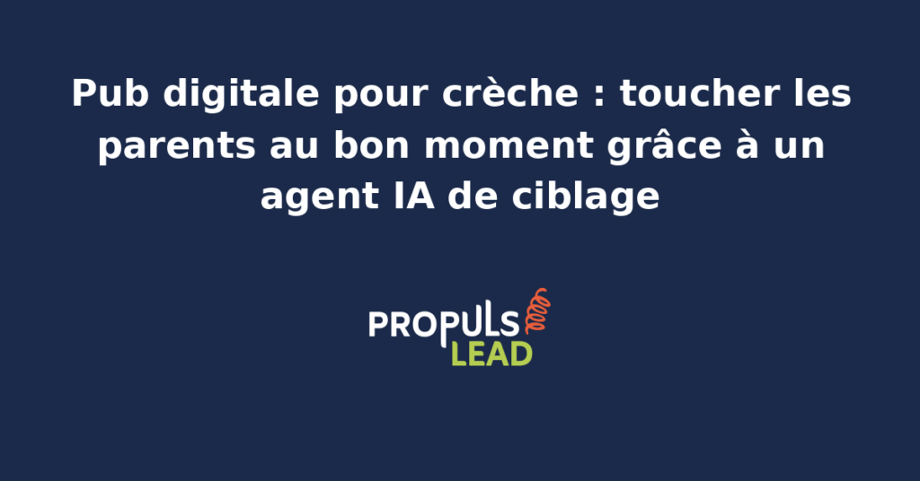 Agent IA analysant des données de ciblage publicitaire pour des campagnes digitales de crèches ciblant les parents.