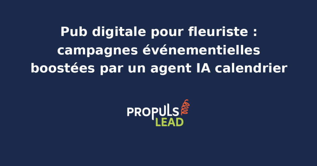 Agent IA synchronisant des campagnes publicitaires événementielles pour un fleuriste sur Google Ads et Meta, avec un calendrier marketing visuel en arrière-plan.