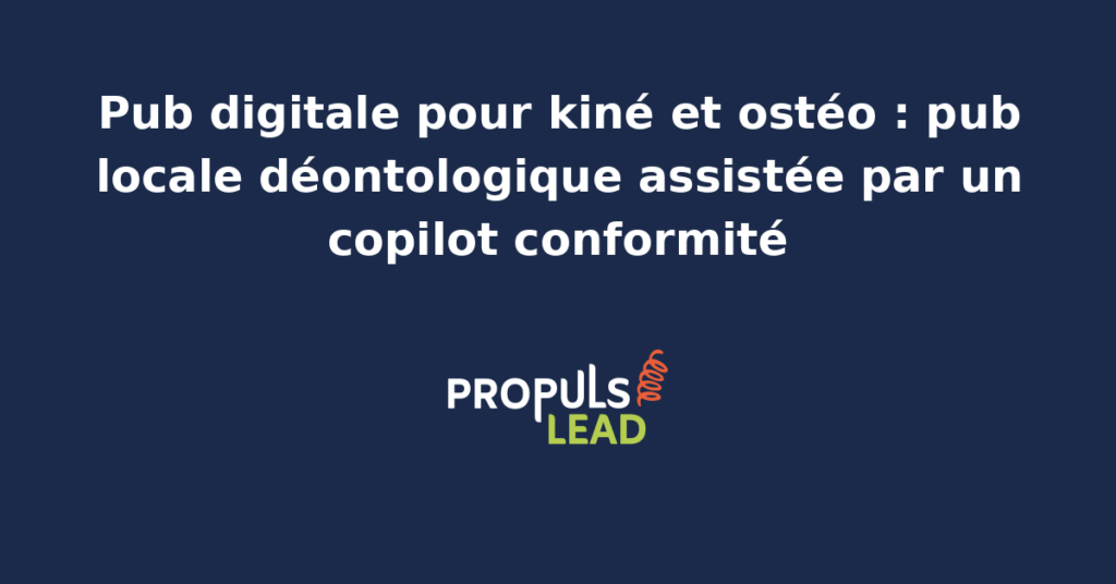 Cabinet de kinésithérapie et d'ostéopathie avec un praticien consultant un tableau de bord de pub locale validée par un copilot de conformité déontologique IA