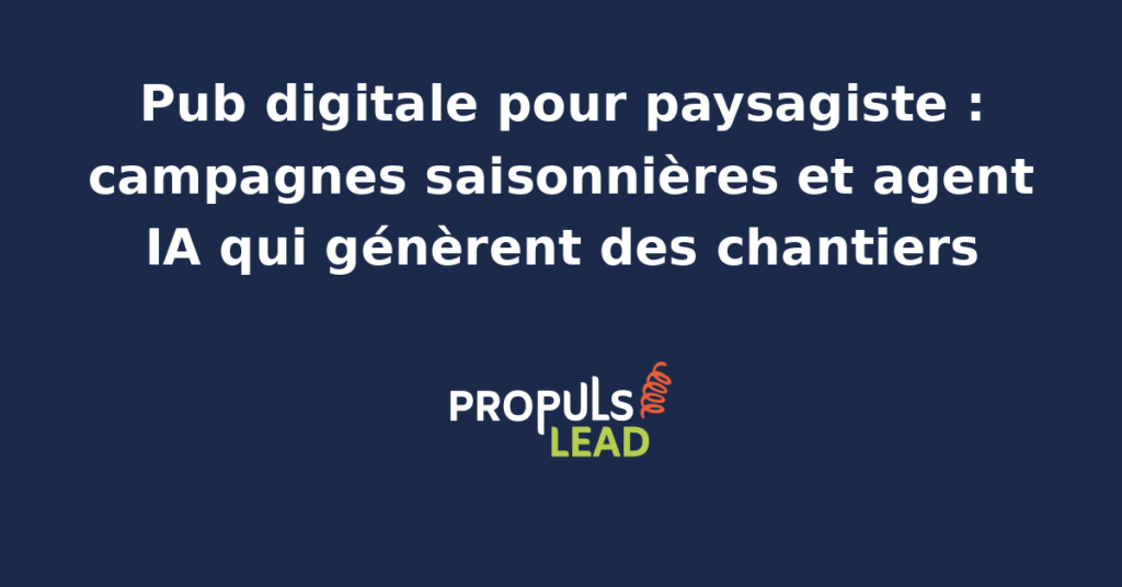 Paysagiste devant un jardin aménagé consultant un tableau de bord de campagnes saisonnières Google Ads et Meta Ads pilotées par un agent IA local