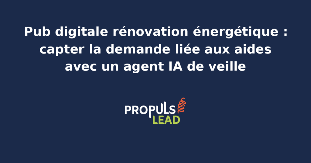 Interface d'un agent IA analysant des décrets sur les aides à la rénovation énergétique pour générer des campagnes publicitaires ciblées.