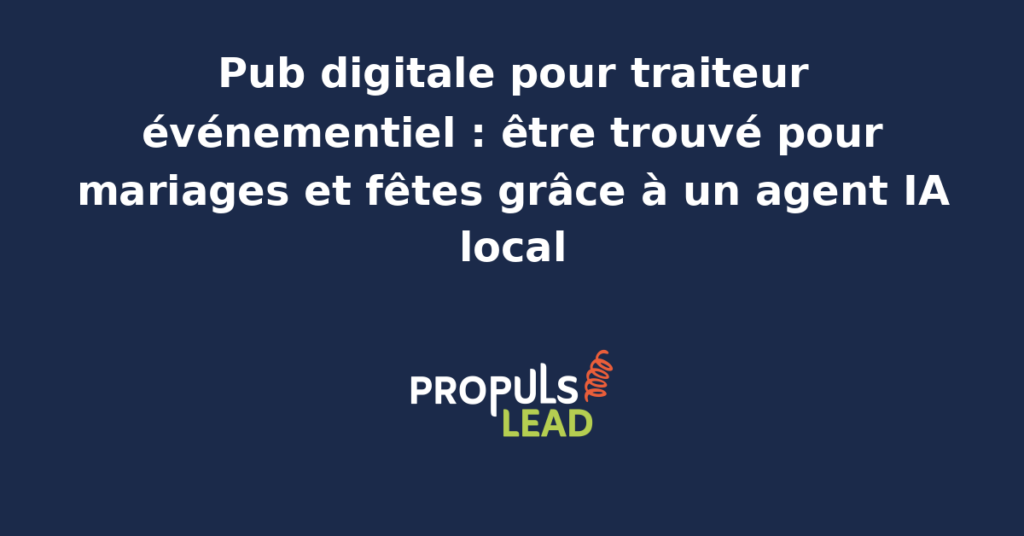 Agent IA analysant des données de recherche locale pour optimiser des campagnes publicitaires Google Ads et Meta Ads ciblant des événements comme les mariages et fêtes privées pour un traiteur événementiel.